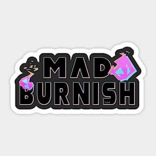 Mad Burnish Sticker